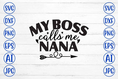 My Boss Calls Me Nana SVG Design SVG Syaman 