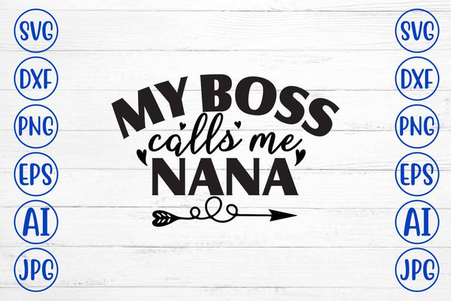 My Boss Calls Me Nana SVG Design SVG Syaman 