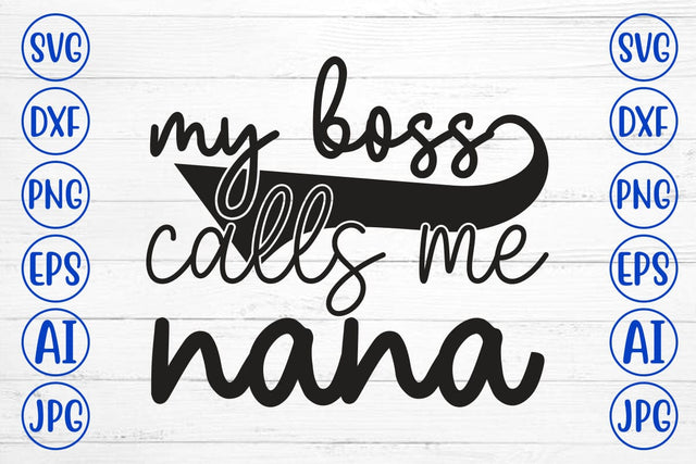 My Boss Calls Me Nana SVG Syaman 