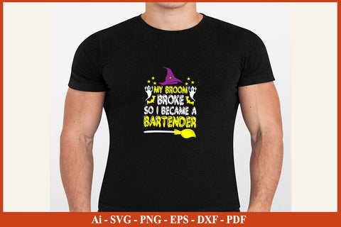 My Broom Broke So Now I’m A Bartender Halloween T-Shirt SVG PNG Craft Cut File SVG SVG Print File 