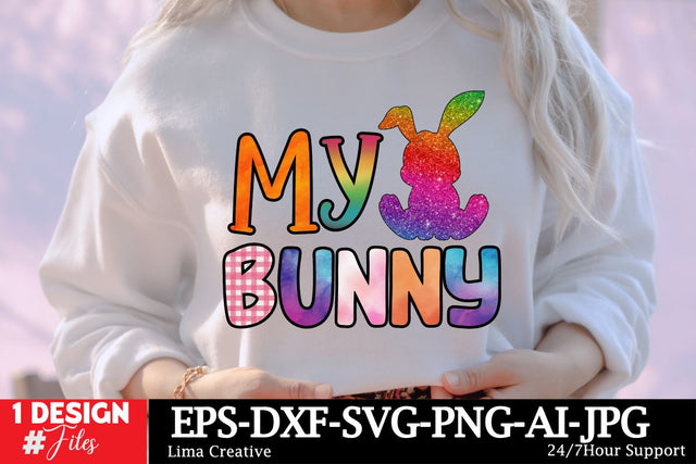 My Bunny Sublimation PNG,EAster Sublimation Quotes, Happy Easter ,Easter SVG ,Easter SVG Cut File Sublimation Insomnia Std 