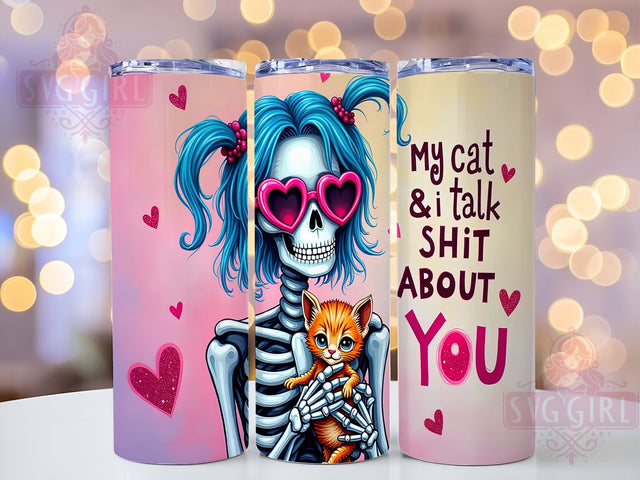 My Cat & I Talk Shit About You 20oz Tumbler Wrap Sublimation Design, Straight Tapered Tumbler Wrap, Funny Skeleton Tumbler Png, Instant Digital Download Sublimation SvggirlplusArt 