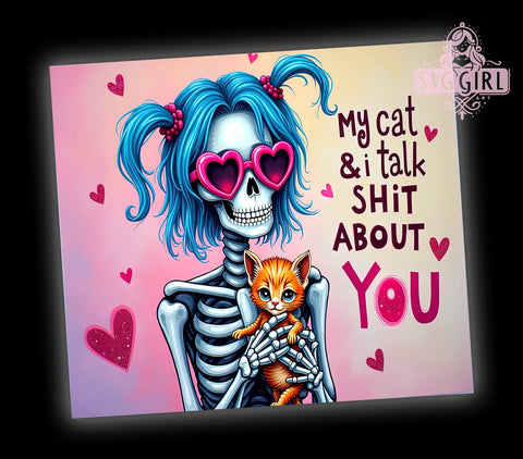 My Cat & I Talk Shit About You 20oz Tumbler Wrap Sublimation Design, Straight Tapered Tumbler Wrap, Funny Skeleton Tumbler Png, Instant Digital Download Sublimation SvggirlplusArt 
