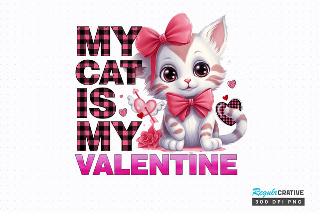 My cat is my valentine png design Sublimation Regulrcrative 