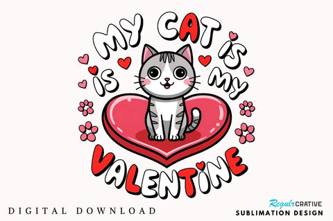 My cat is my Valentine Sublimation Design Sublimation Regulrcrative 