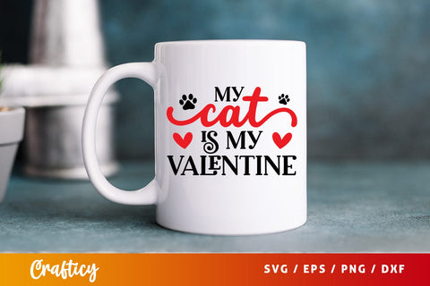 My cat is my valentine SVG Design SVG Designangry 