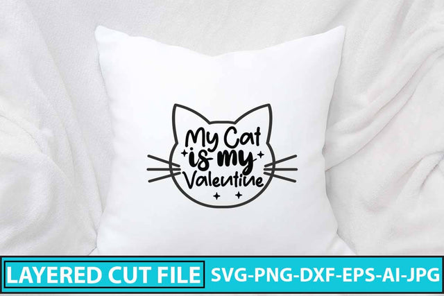 My Cat Is My Valentine SVG Design SVG Syaman 