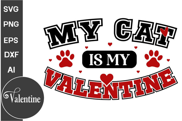 My Cat is My Valentine SVG Design, Valentine Day SVG Design, SVGs, Food & Drink, Print & Cut, Quotes and Sayings SVG DesignPlante 503 