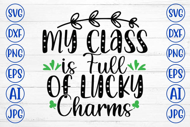 My Class is Full of Lucky Charms SVG Design SVG Syaman 