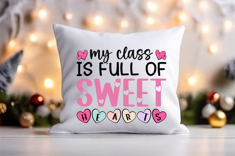 My Class Is Full Of Sweet Hearts Svg Design SVG Designangry 