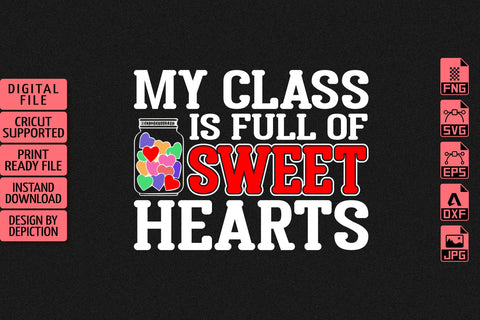 My Class Is Full Of Sweet Hearts T-Shirt, Happy Valentine Shirt, Valentine Heart Shirt, Valentine Typography T-Shirt Print Template Sketch DESIGN Depiction Studio 