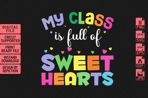 My Class Is Full Of Sweet Hearts T-Shirt, Valentine Shirt, Happy Valentine Shirt, Sweet Heart Shirt Print Template Sketch DESIGN Depiction Studio 