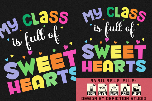 My Class Is Full Of Sweet Hearts T-Shirt, Valentine Shirt, Happy Valentine Shirt, Sweet Heart Shirt Print Template Sketch DESIGN Depiction Studio 