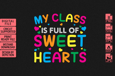 My Class Is Full Of Sweet Hearts T-Shirt, Valentine Shirt, Valentine Heart Shirt, Happy Valentine Shirt Print Template Sketch DESIGN Depiction Studio 