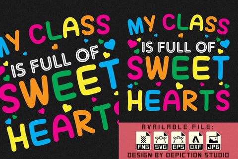 My Class Is Full Of Sweet Hearts T-Shirt, Valentine Shirt, Valentine Heart Shirt, Happy Valentine Shirt Print Template Sketch DESIGN Depiction Studio 