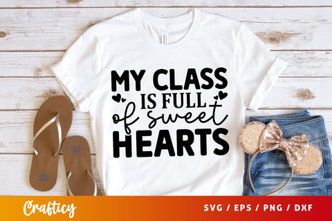 My class is full of sweethearts SVG Design SVG Designangry 