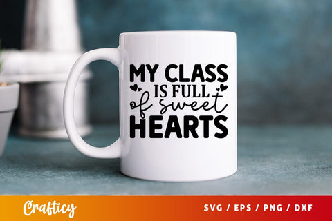 My class is full of sweethearts SVG Design SVG Designangry 