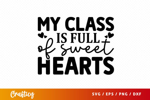 My class is full of sweethearts SVG Design SVG Designangry 