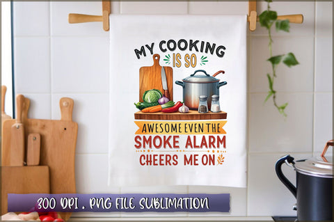My cooking is so awesome even the smoke alarm cheers me on Sublimation Sublimation Shetara Begum 