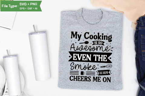 My Cooking Is So Awesome Even The Smoke Alarm Cheers Me On SVG Cut File, Farmhouse Kitchen SVG Design, SVGs,Quotes and Sayings,Food & Drink,On Sale, Print & Cut SVG DesignPlante 503 