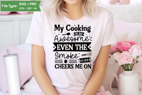 My Cooking Is So Awesome Even The Smoke Alarm Cheers Me On SVG Cut File, Farmhouse Kitchen SVG Design, SVGs,Quotes and Sayings,Food & Drink,On Sale, Print & Cut SVG DesignPlante 503 