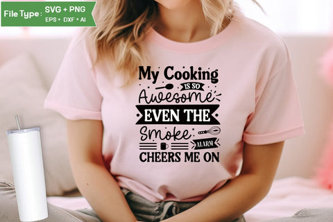 My Cooking Is So Awesome Even The Smoke Alarm Cheers Me On SVG Cut File, Farmhouse Kitchen SVG Design, SVGs,Quotes and Sayings,Food & Drink,On Sale, Print & Cut SVG DesignPlante 503 