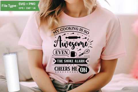 My Cooking Is So Awesome Even The Smoke Alarm Cheers Me On SVG Design, SVG Design, Funny Kitchen SVG Design SVGs,Quotes and Sayings,Food & Drink,On Sale, Print & Cut SVG DesignPlante 503 