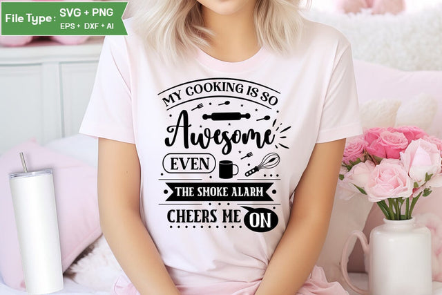 My Cooking Is So Awesome Even The Smoke Alarm Cheers Me On SVG Design, SVG Design, Funny Kitchen SVG Design SVGs,Quotes and Sayings,Food & Drink,On Sale, Print & Cut SVG DesignPlante 503 