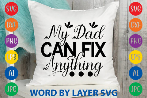 My Dad Can Fix Anything svg design SVG Rafiqul20606 