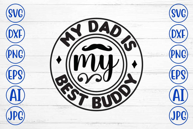 My Dad Is My Best Buddy SVG Cut File SVG Syaman 