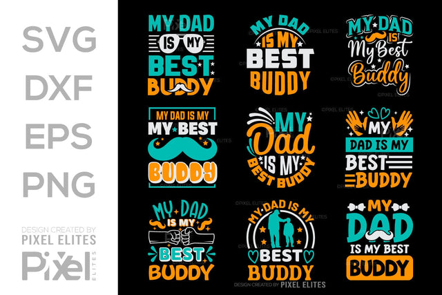 My Dad Is My Best Buddy SVG Gift For Dad Tshirt Bundle Fathers Day Quote Design, PET 00498 SVG ETC Craft 