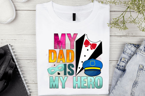My Dad is My Hero Sublimation Design Sublimation Regulrcrative 