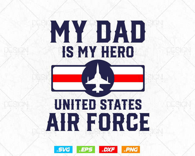 My Dad Is My Hero United States Air Force Vintage Svg, Proud Dad U.S. Air Force Stars Air Force, Fathers Day Svg, Air Force Tshirt SVG DesignDestine 