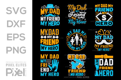 My Dad My Friend My Hero SVG Gift For Dad Tshirt Bundle Fathers Day Quote Design, PET 00458 SVG ETC Craft 