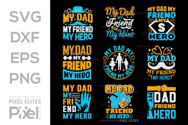 My Dad My Friend My Hero SVG Gift For Dad Tshirt Bundle Fathers Day Quote Design, PET 00458 SVG ETC Craft 