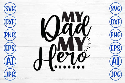 My Dad My Hero SVG Design SVG Syaman 