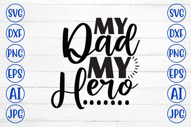 My Dad My Hero SVG Design SVG Syaman 