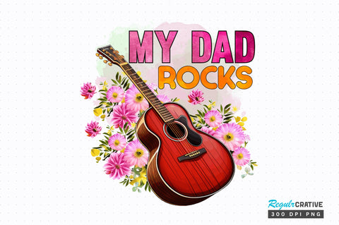 My dad rocks Sublimation Design Sublimation Regulrcrative 