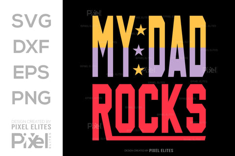 My Dad Rocks SVG Gift For Dad Tshirt Bundle Fathers Day Quote Design, PET 00471 SVG ETC Craft 