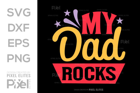 My Dad Rocks SVG Gift For Dad Tshirt Bundle Fathers Day Quote Design, PET 00471 SVG ETC Craft 