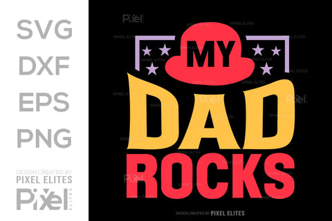 My Dad Rocks SVG Gift For Dad Tshirt Bundle Fathers Day Quote Design, PET 00471 SVG ETC Craft 