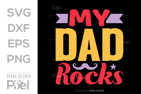 My Dad Rocks SVG Gift For Dad Tshirt Bundle Fathers Day Quote Design, PET 00471 SVG ETC Craft 