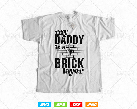 My Daddy Is A Bricklayer Mason Svg Png, Fathers Day Svg, Construction Svg, SVG Files for Cricut Silhouette, Clipart, Instant download SVG DesignDestine 