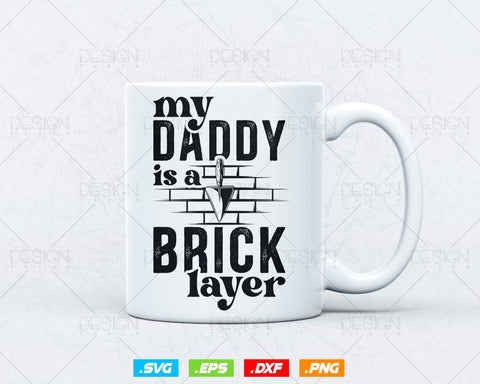 My Daddy Is A Bricklayer Mason Svg Png, Fathers Day Svg, Construction Svg, SVG Files for Cricut Silhouette, Clipart, Instant download SVG DesignDestine 