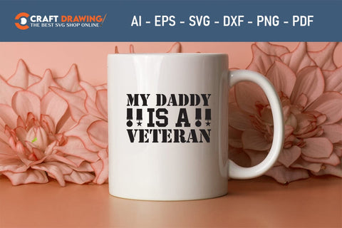 My Daddy Is A Veteran Svg, Military Svg, Patriotic Svg, Veteran Png, Soldier Svg, Army Svg, Veterans Day Svg - Printable, Cricut & Silhouette Files SVG Debashish Barman 
