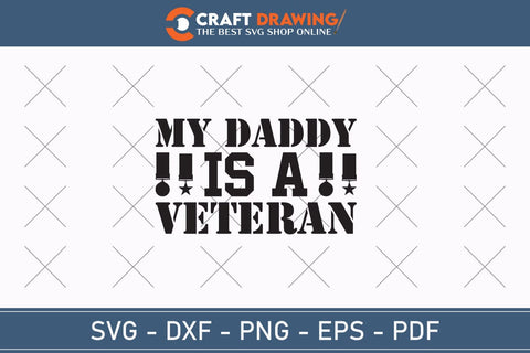 My Daddy Is A Veteran Svg, Military Svg, Patriotic Svg, Veteran Png, Soldier Svg, Army Svg, Veterans Day Svg - Printable, Cricut & Silhouette Files SVG Debashish Barman 