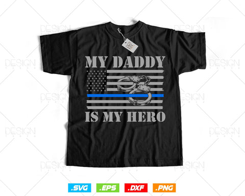 My Daddy Is My Hero Police Officer Proud Son Daughter Vector T shirt Design Ai Svg Png Files, Police Svg Png Sublimation Files for cricut SVG DesignDestine 