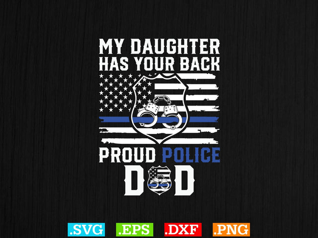 My Daughter Has Your Back Proud Police Dad Shirt, Police Svg, Back the Blue Svg, Thin Blue Line Svg, Police Officer Svg, Police Wife Svg, Distressed Flag SVG Creativeart88 