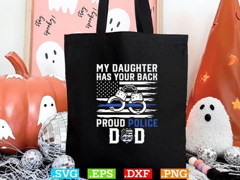 My Daughter Has Your Back Proud Police Dad Shirt, Police Svg, Back the Blue Svg, Thin Blue Line Svg, Police Officer Svg, Police Wife Svg SVG Creativeart88 