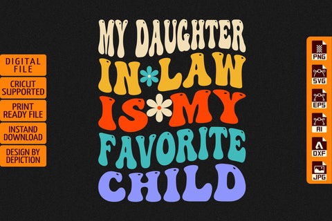 My Daughter In Law Is My Favorite Child T-Shirt, Father's Day Typography Shirt, Favorite Child Shirt Print Template Sketch DESIGN Depiction Studio 